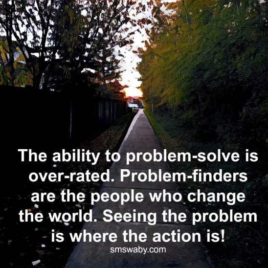 problem-solving-is-over-rated-try-problem-finding-instead_poster