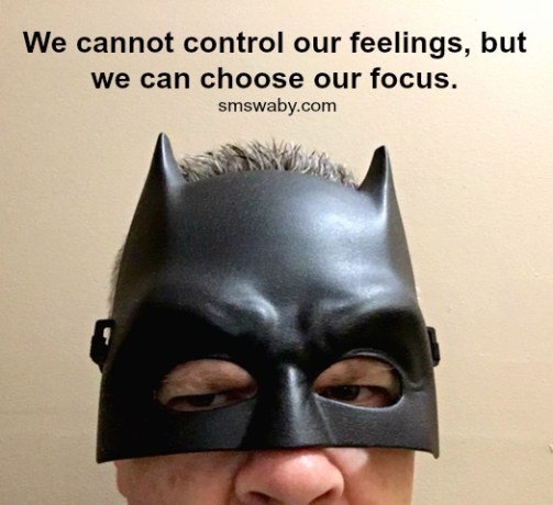 you-cannot-choose-to-be-happy-but-you-can-choose-your-focus_poster