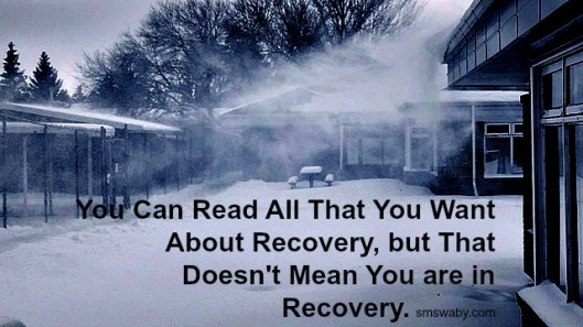you-can-read-all-that-you-want-about-recovery-but-that-doesnt-mean-you-are-in-recovery_poster