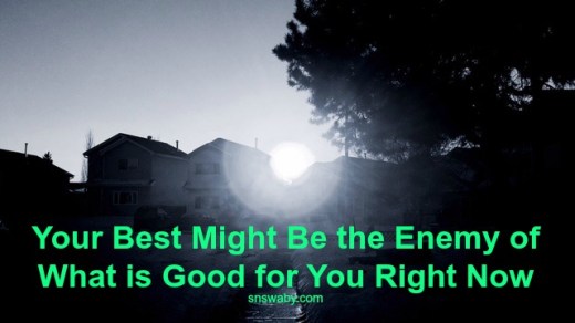 your-best-might-be-the-enemy-of-what-is-good-for-you-right-now_poster